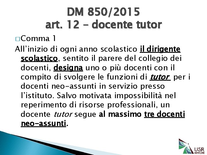 DM 850/2015 art. 12 – docente tutor � Comma 1 All’inizio di ogni anno