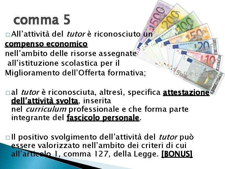 comma 5 del tutor è riconosciuto un compenso economico nell’ambito delle risorse assegnate all’istituzione