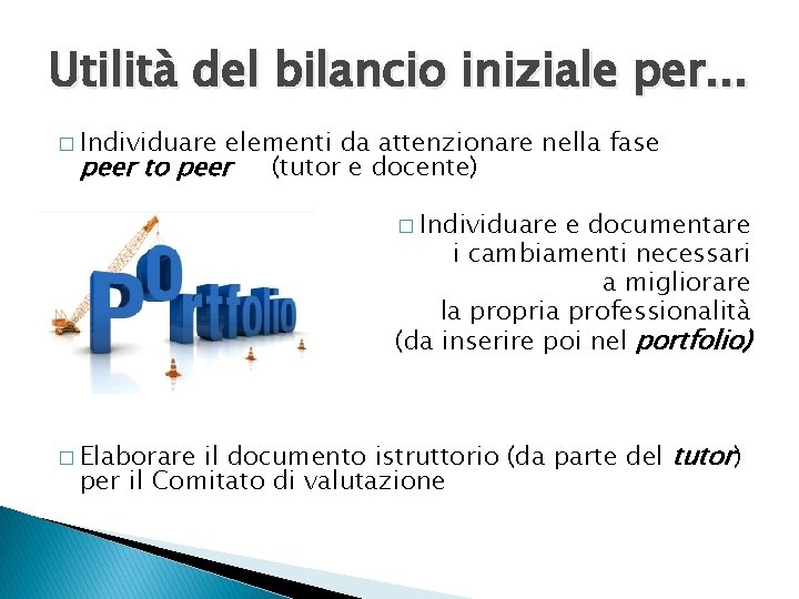 Utilità del bilancio iniziale per. . . � Individuare elementi da attenzionare nella fase