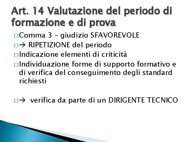 Art. 14 Valutazione del periodo di formazione e di prova � Comma 3 –