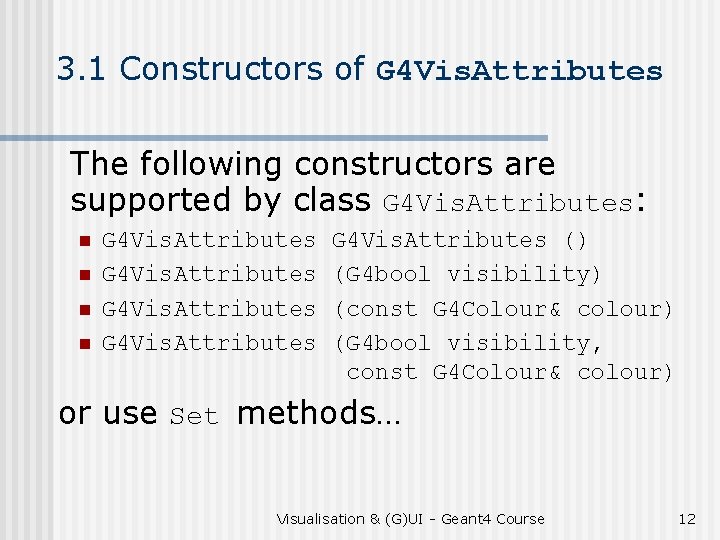 3. 1 Constructors of G 4 Vis. Attributes The following constructors are supported by