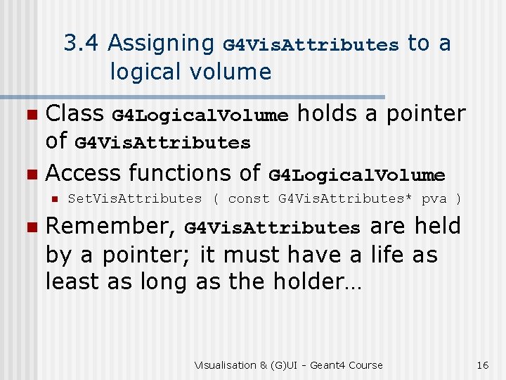 3. 4 Assigning G 4 Vis. Attributes to a logical volume Class G 4