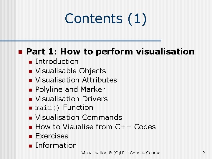 Contents (1) n Part 1: How to perform visualisation n n Introduction Visualisable Objects