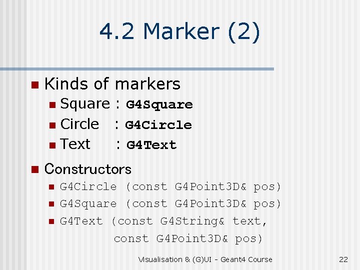 4. 2 Marker (2) n Kinds of markers Square : G 4 Square n