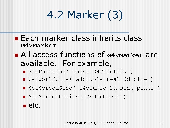 4. 2 Marker (3) n Each marker class inherits class n All access functions