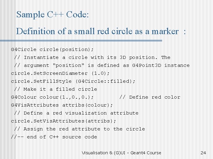 Sample C++ Code: Definition of a small red circle as a marker : G