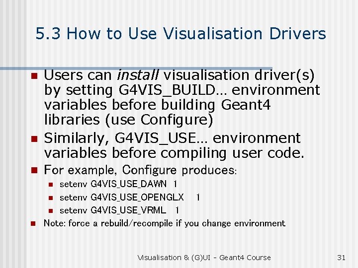 5. 3 How to Use Visualisation Drivers n Users can install visualisation driver(s) by