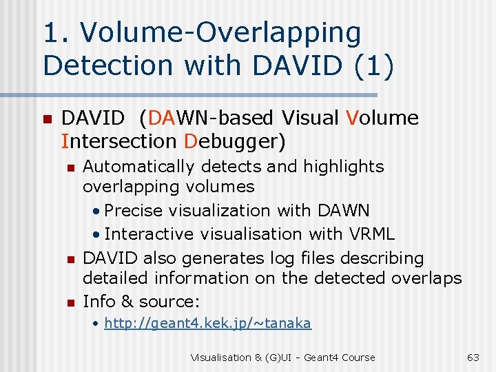 1. Volume-Overlapping Detection with DAVID (1) n DAVID (DAWN-based Visual Volume Intersection Debugger) n