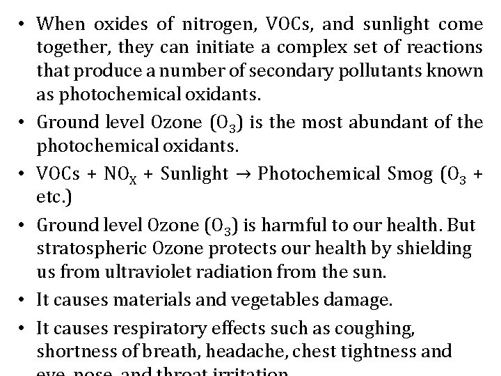  • When oxides of nitrogen, VOCs, and sunlight come together, they can initiate