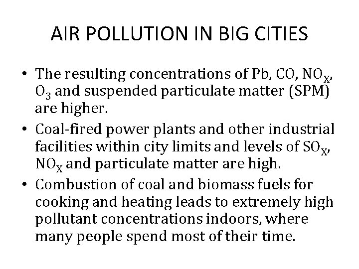 AIR POLLUTION IN BIG CITIES • The resulting concentrations of Pb, CO, NOX, O