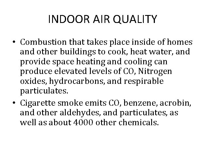 INDOOR AIR QUALITY • Combustion that takes place inside of homes and other buildings