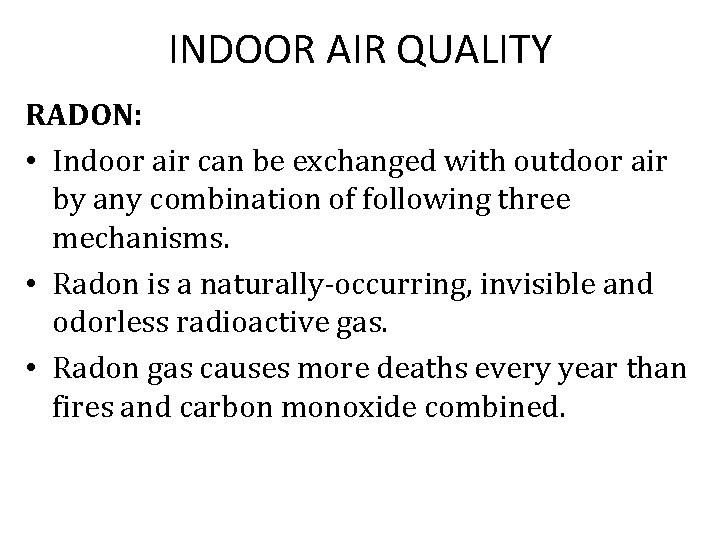 INDOOR AIR QUALITY RADON: • Indoor air can be exchanged with outdoor air by