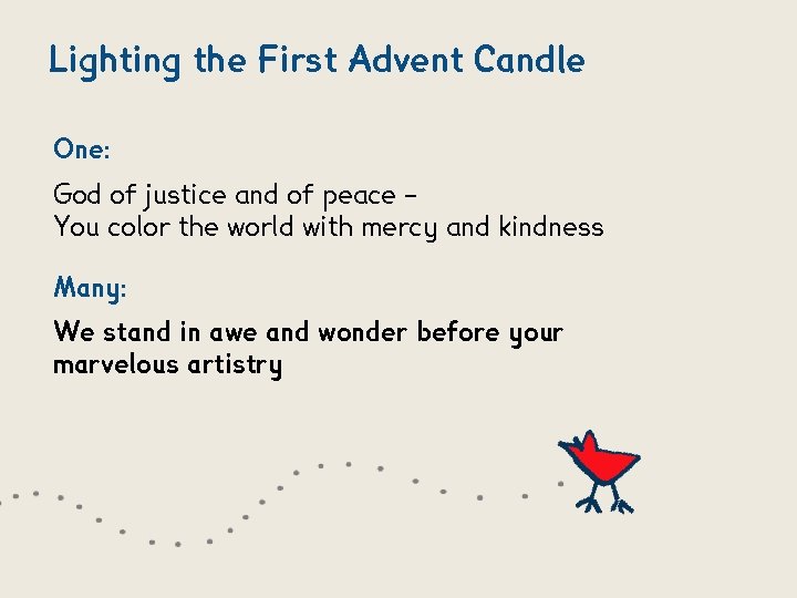 Lighting the First Advent Candle One: God of justice and of peace – You Lighting the First Advent Candle One: God of justice and of peace – You