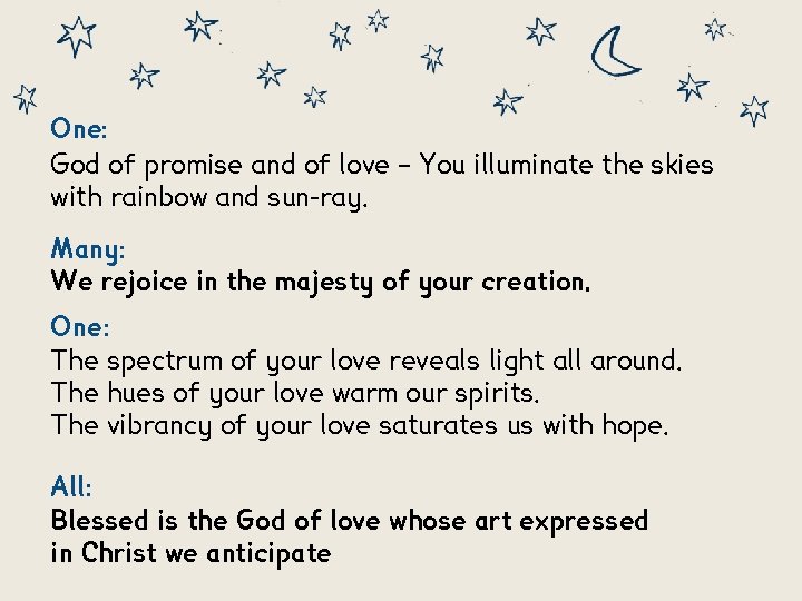 One: God of promise and of love – You illuminate the skies with rainbow One: God of promise and of love – You illuminate the skies with rainbow