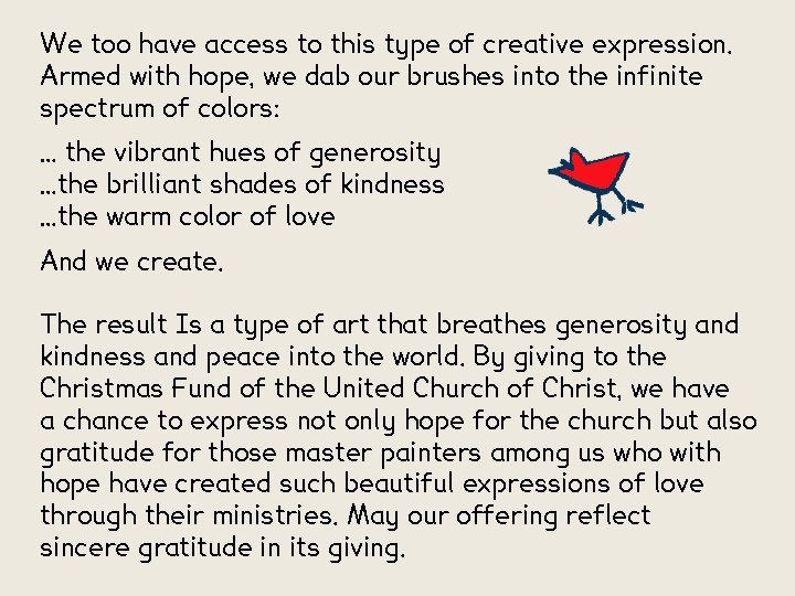 We too have access to this type of creative expression. Armed with hope, we We too have access to this type of creative expression. Armed with hope, we