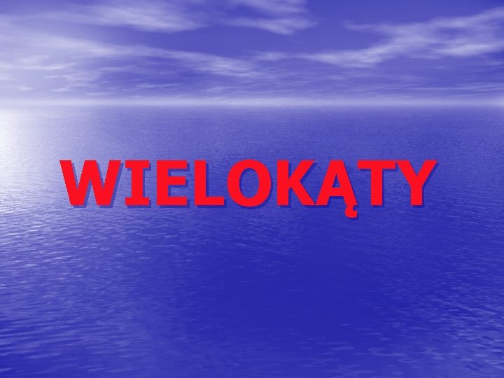 WIELOKĄTY 