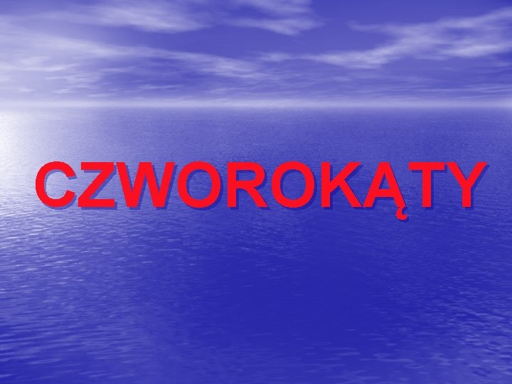 CZWOROKĄTY 