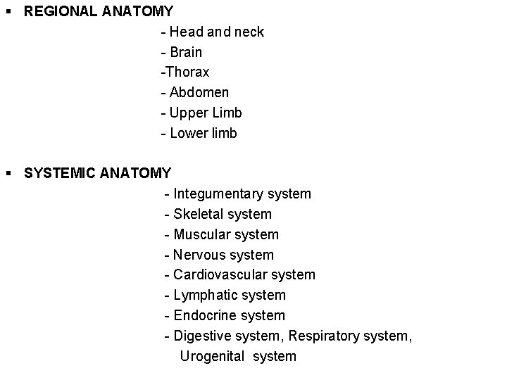 § REGIONAL ANATOMY - Head and neck - Brain -Thorax - Abdomen - Upper