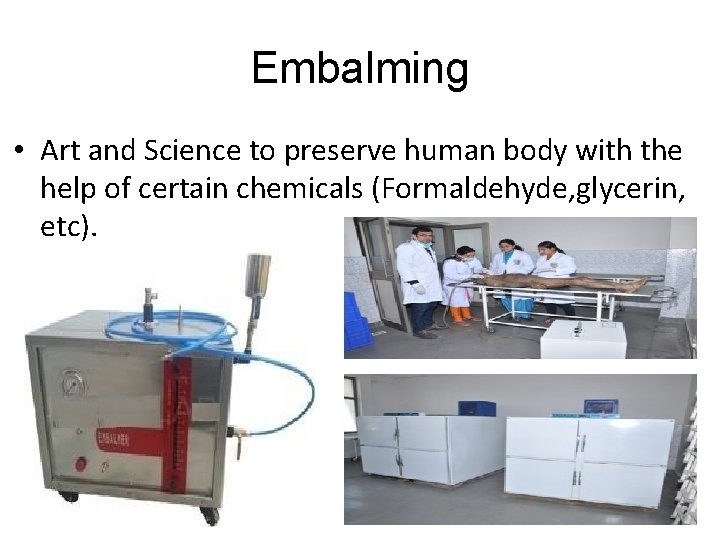 Embalming • Art and Science to preserve human body with the help of certain