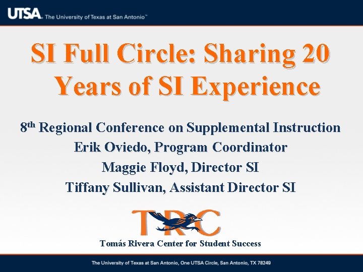 SI Full Circle: Sharing 20 Years of SI Experience 8 th Regional Conference on SI Full Circle: Sharing 20 Years of SI Experience 8 th Regional Conference on