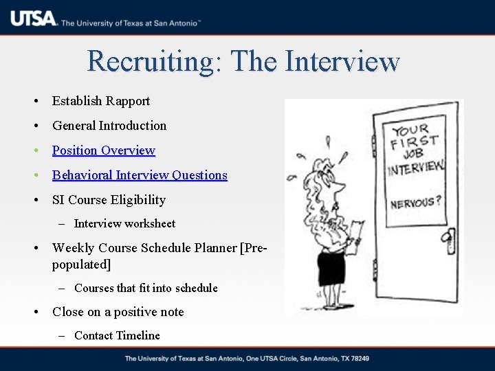 Recruiting: The Interview • Establish Rapport • General Introduction • Position Overview • Behavioral Recruiting: The Interview • Establish Rapport • General Introduction • Position Overview • Behavioral