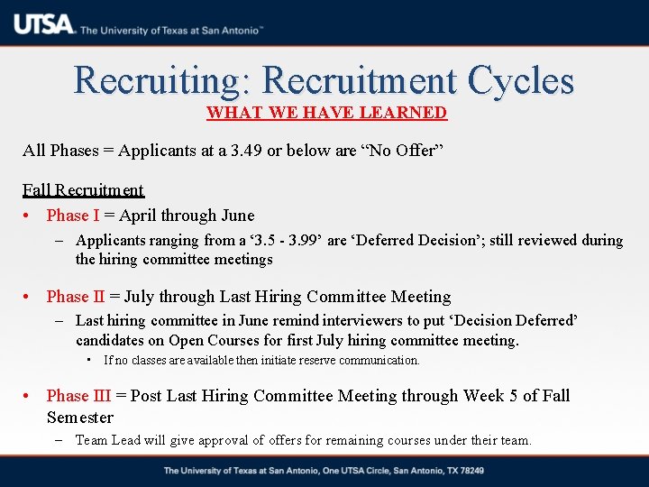 Recruiting: Recruitment Cycles WHAT WE HAVE LEARNED All Phases = Applicants at a 3. Recruiting: Recruitment Cycles WHAT WE HAVE LEARNED All Phases = Applicants at a 3.