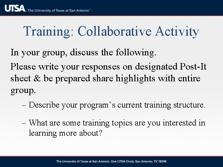 Training: Collaborative Activity In your group, discuss the following. Please write your responses on Training: Collaborative Activity In your group, discuss the following. Please write your responses on