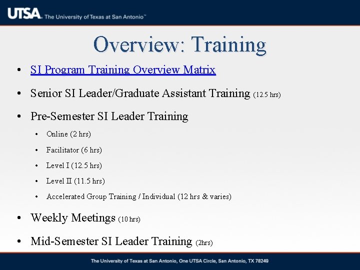 Overview: Training • SI Program Training Overview Matrix • Senior SI Leader/Graduate Assistant Training Overview: Training • SI Program Training Overview Matrix • Senior SI Leader/Graduate Assistant Training