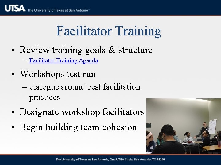 Facilitator Training • Review training goals & structure – Facilitator Training Agenda • Workshops Facilitator Training • Review training goals & structure – Facilitator Training Agenda • Workshops