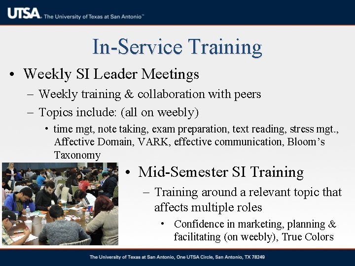 In-Service Training • Weekly SI Leader Meetings – Weekly training & collaboration with peers In-Service Training • Weekly SI Leader Meetings – Weekly training & collaboration with peers