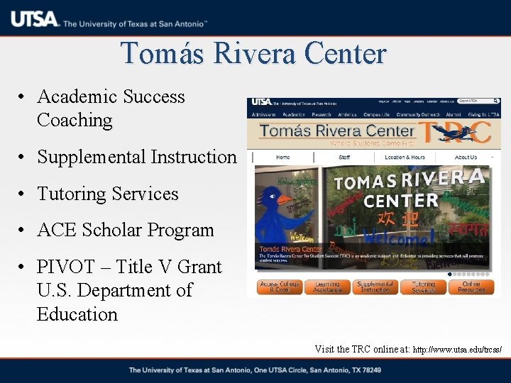 Tomás Rivera Center • Academic Success Coaching • Supplemental Instruction • Tutoring Services • Tomás Rivera Center • Academic Success Coaching • Supplemental Instruction • Tutoring Services •