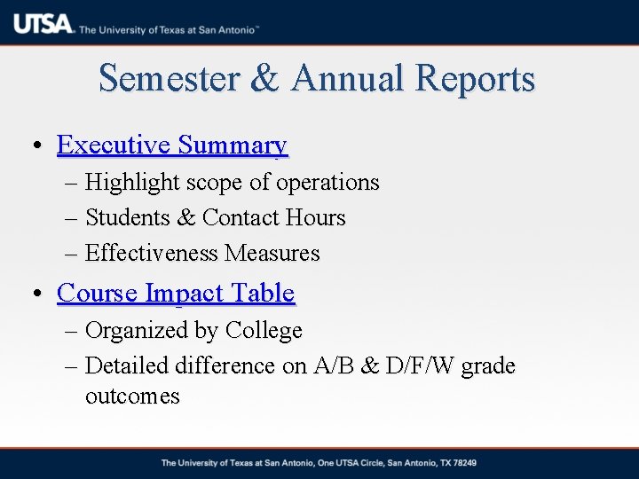 Semester & Annual Reports • Executive Summary – Highlight scope of operations – Students Semester & Annual Reports • Executive Summary – Highlight scope of operations – Students