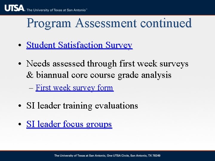 Program Assessment continued • Student Satisfaction Survey • Needs assessed through first week surveys Program Assessment continued • Student Satisfaction Survey • Needs assessed through first week surveys