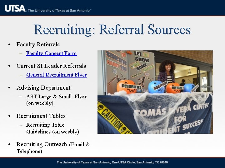 Recruiting: Referral Sources • Faculty Referrals – Faculty Consent Form • Current SI Leader Recruiting: Referral Sources • Faculty Referrals – Faculty Consent Form • Current SI Leader