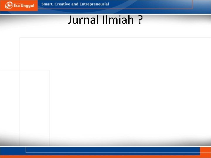 Jurnal Ilmiah ? 