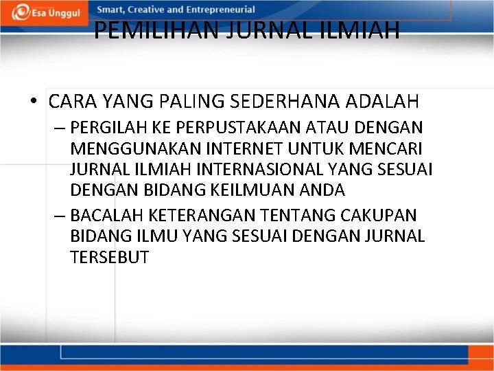 PEMILIHAN JURNAL ILMIAH • CARA YANG PALING SEDERHANA ADALAH – PERGILAH KE PERPUSTAKAAN ATAU