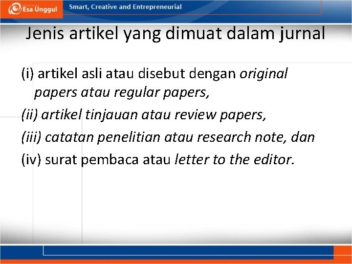 Jenis artikel yang dimuat dalam jurnal (i) artikel asli atau disebut dengan original papers