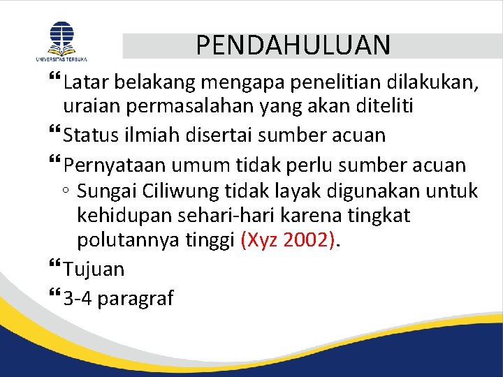 PENDAHULUAN Latar belakang mengapa penelitian dilakukan, uraian permasalahan yang akan diteliti Status ilmiah disertai