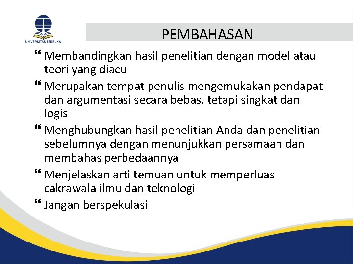 PEMBAHASAN Membandingkan hasil penelitian dengan model atau teori yang diacu Merupakan tempat penulis mengemukakan