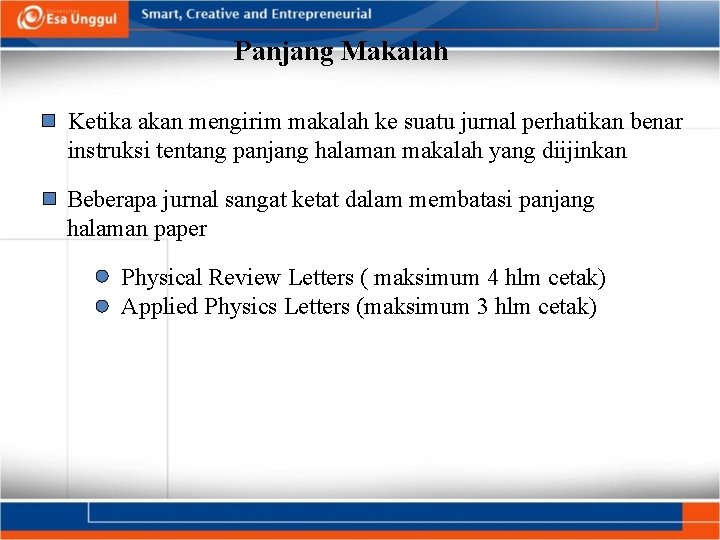 Panjang Makalah Ketika akan mengirim makalah ke suatu jurnal perhatikan benar instruksi tentang panjang