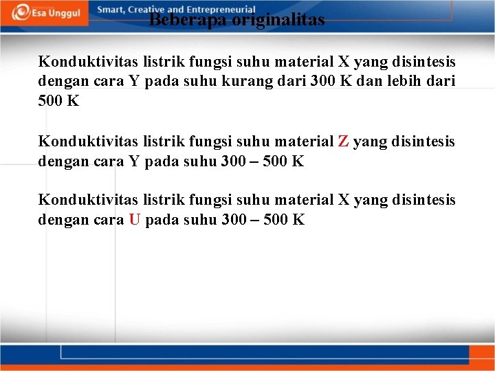 Beberapa originalitas Konduktivitas listrik fungsi suhu material X yang disintesis dengan cara Y pada