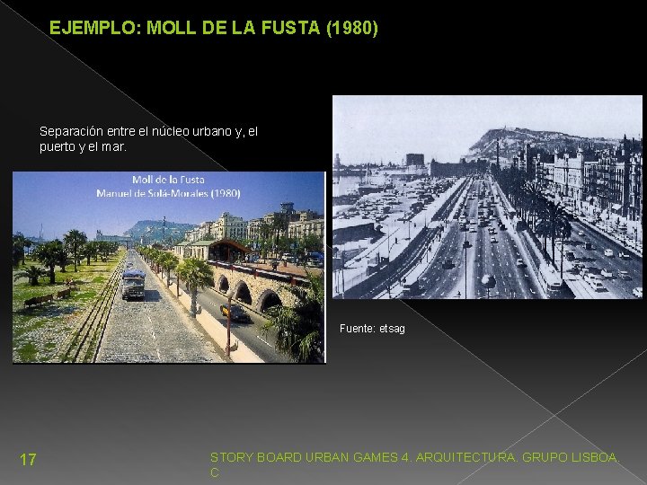 EJEMPLO: MOLL DE LA FUSTA (1980) Separación entre el núcleo urbano y, el puerto