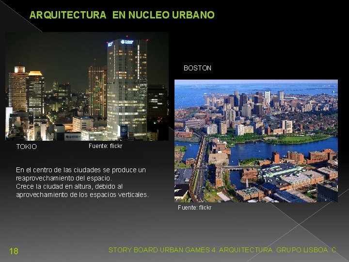 ARQUITECTURA EN NUCLEO URBANO BOSTON TOKIO Fuente: flickr En el centro de las ciudades