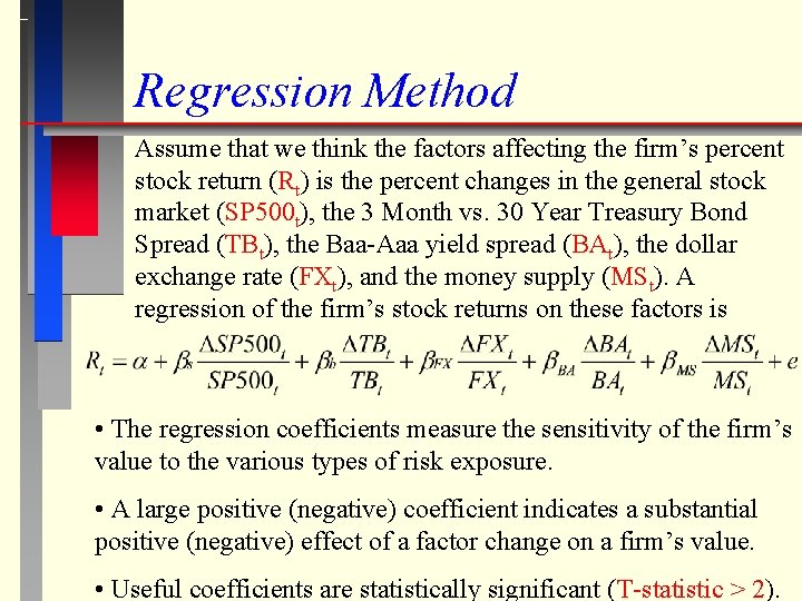 Regression Method Assume that we think the factors affecting the firm’s percent stock return