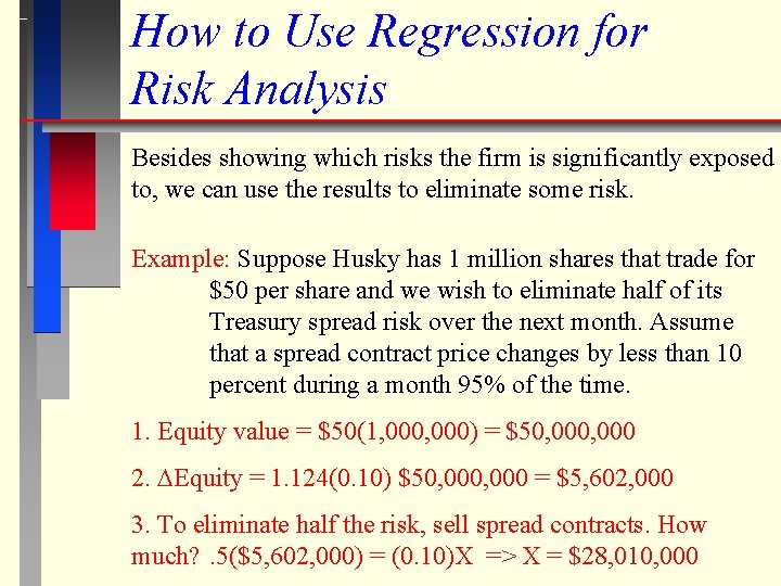 How to Use Regression for Risk Analysis Besides showing which risks the firm is