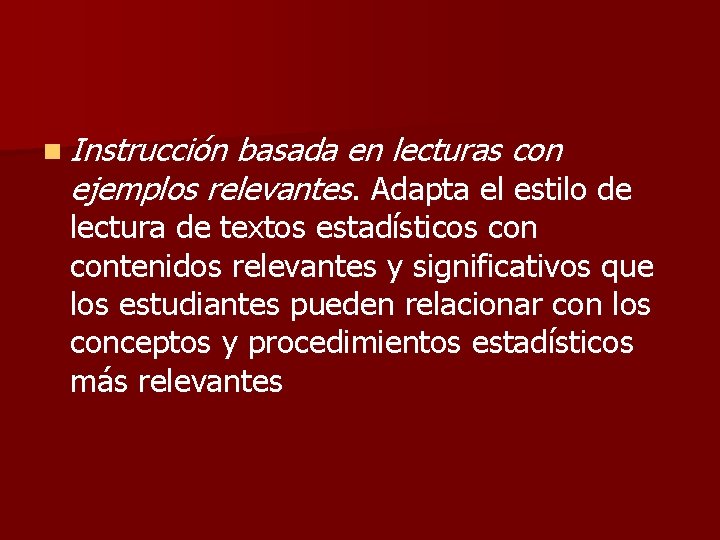 n Instrucción basada en lecturas con ejemplos relevantes. Adapta el estilo de lectura de