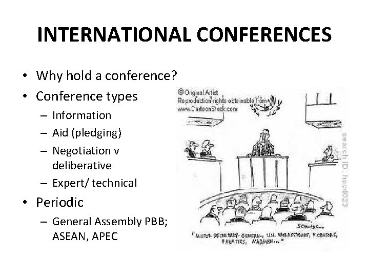 INTERNATIONAL CONFERENCES • Why hold a conference? • Conference types – Information – Aid