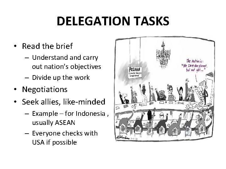 DELEGATION TASKS • Read the brief – Understand carry out nation’s objectives – Divide