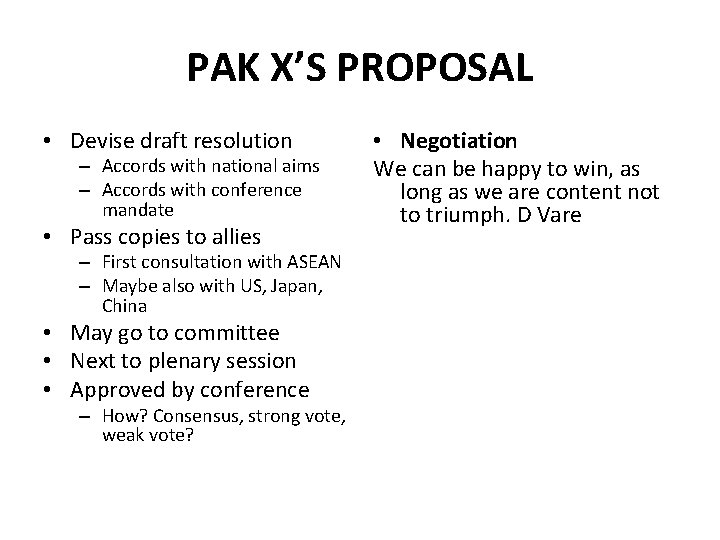 PAK X’S PROPOSAL • Devise draft resolution – Accords with national aims – Accords