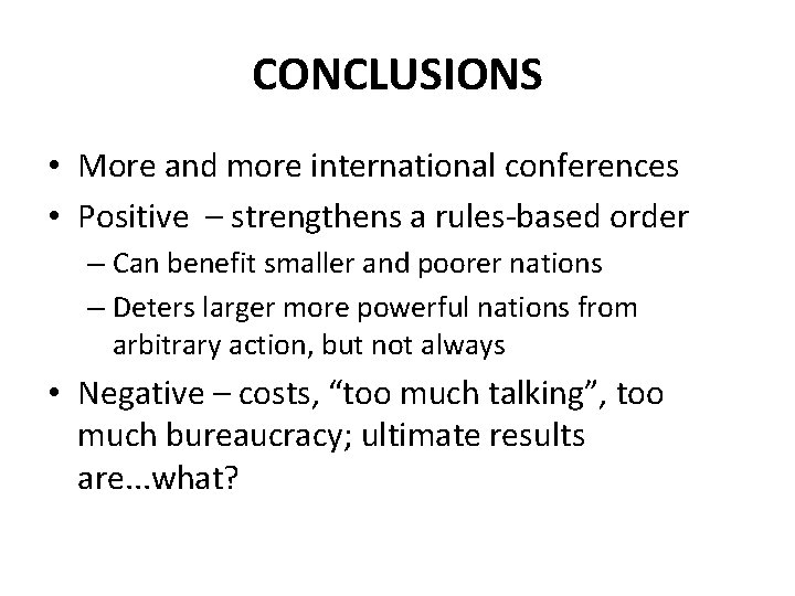CONCLUSIONS • More and more international conferences • Positive – strengthens a rules-based order